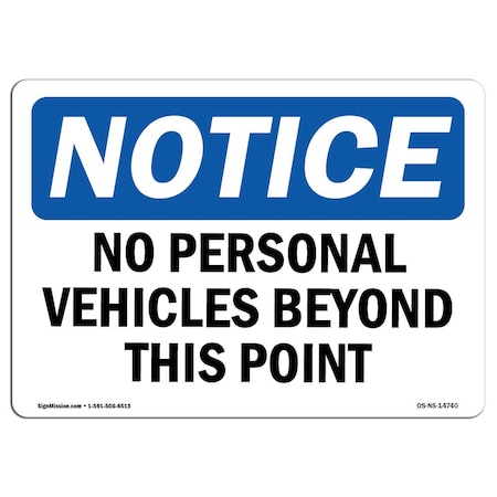Signmission OSHA Notice Sign, 7" Height, 10" Width, No Personal Vehicles Beyond This Point Sign, Landscape OS-NS-D-710-L-14740